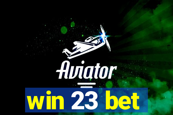 win 23 bet